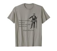 Edgar Allan Poe Believe Nothing You Hear Citation Brilliant T-Shirt
