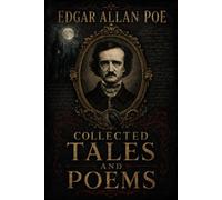 Edgar Allan Poe: Collected Tales and Poems