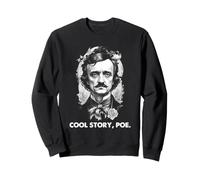 Edgar Allan Poe Cool Story Poe Gothic Littérature Humour Sweatshirt