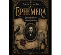 Edgar Allan Poe Ephemera: Cuttable Gothic Art, Literary Curiosities & Vintage Illustrations
