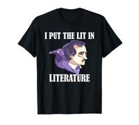 Edgar Allan Poe Littérature Pun I Put The Lit in Literature T-Shirt
