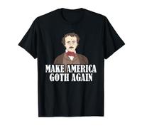 Edgar Allan Poe Make America Goth Again Gothic Humour T-Shirt
