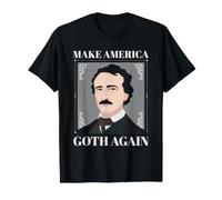 Edgar Allan Poe Make America Goth Again Gothic Humour T-Shirt