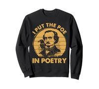 Edgar Allan Poe Poe, Jeu de Mots, « J'Ai mis Le poète en poésie » Sweatshirt