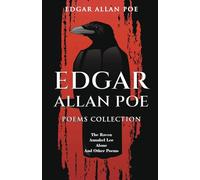 Edgar Allan Poe Poems Collection: The Raven, Annabel Lee, Alone and Other Poems