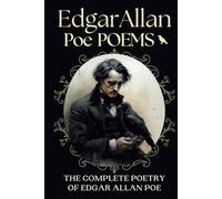 Edgar Allan Poe Poems: The Complete Poetry of Edgar Allan Poe: Poems By Edgar Allan Poe | The Raven | Lenore | Annabel Lee | A Dream Within A Dream