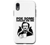 Edgar Allan Poe Pun Poe Some Sugar on Me Coque pour iPhone XR