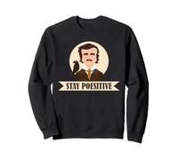 Edgar Allan Poe Stay Poesitive Raven Gothic Humour Art Sweatshirt