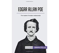 Edgar Allan Poe:The Master Of Modern Melancholia