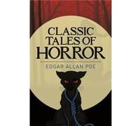 Edgar Allan Poes Classic Tales of Horror by Edgar Allan Poe Edgar Allan Poe (Auteur)