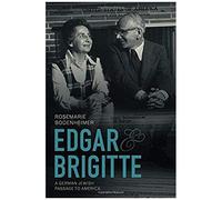Edgar And Brigitte: A German Jewish Passage To America