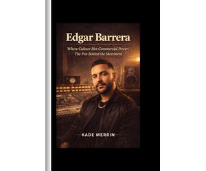 Edgar Barrera: Where Culture Met Commercial Power; The Pen Behind the Movement