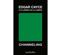 Edgar Cayce - A la lumière de la lumière