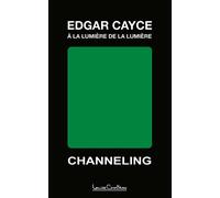 Edgar Cayce - A la lumière de la lumière - Anonyme - Courteau Louise - broché - Essai