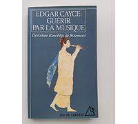 Edgar Cayce : Guérir par la musique