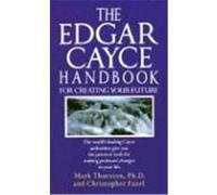 Edgar Cayce Handbook for Creating Your Future Mark Thurston (Auteur)