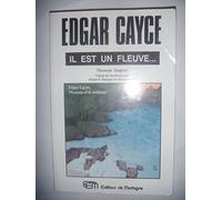 Edgar Cayce, il est un fleuve... L'Homme et le médium