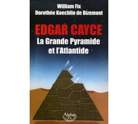 Edgar Cayce : la Grande Pyramide et l'Atlantide