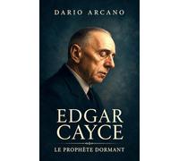 Edgar Cayce: Le Prophète dormant