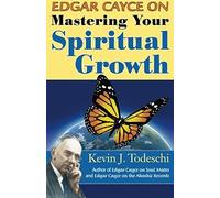 Edgar Cayce On Mastering Your Spiritual Growth