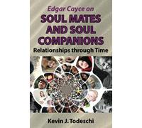 Edgar Cayce On Soul Mates And Soul Companions