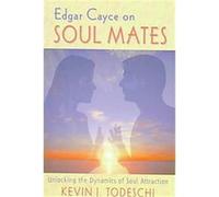 Edgar Cayce on Soul Mates Kevin J. Todeschi (Auteur)