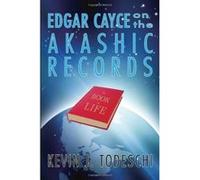 Edgar Cayce on the Akashic Records Kevin J. Todeschi (Auteur)