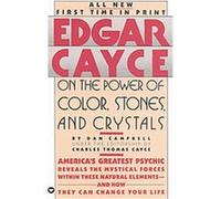 Edgar Cayce on the Power of Color, Stones, and Crystals