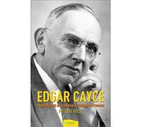 Edgar Cayce : Prophéties et conseils thérapeutiques