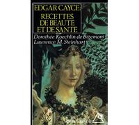 Edgar Cayce : Recettes de beauté et de santé