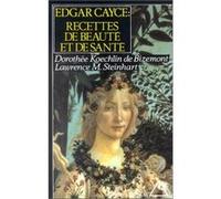 Edgar Cayce : Recettes de beauté et de santé