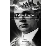 Edgar Cayce: The Book of Lives - Karma, Destiny, and the Soul's Journey