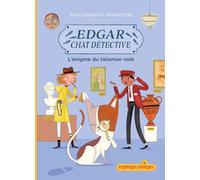 Anne Langlois – Edgar, chat détective (Tome 1) : L'énigme du talisman volé – Broché