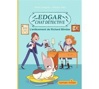 Edgar, chat détective, Tome 02 Edgar, chat détective : L'enlèvement de Richard Blindax - Anne Langlois - Milan Eds - broché - Roman cadet