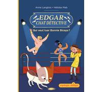 Anne Langlois – Edgar, chat détective, Tome 03 : Qui veut tuer Bonnie Biceps ? – Broché
