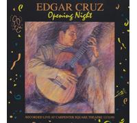 Edgar Cruz - Opening Night