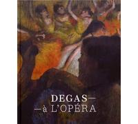 Edgar Degas, Henri Loyrette (dir.) – Degas à l'Opéra – RMN