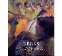Edgar Degas, Henri Loyrette (dir.) – Degas à l'Opéra – RMN