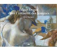 Edgar Degas, dans l'intimité des femmes