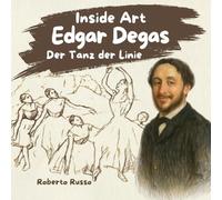 Edgar Degas, Der Tanz der Linie. Künstlerbiografie für Kinder: Von Pferden zu Ballerinen | Ein illustriertes Kinderbuch, um sich der Kunst mit Emotionen zu nähern.