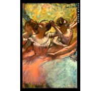 Edgar Degas: Quatre danseuses sur la scène. Carnet de notes. Cahier élégant pour les amoureux de l'art