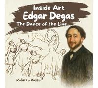 Edgar Degas, The Dance of the Line. Artist Biography for Kids: From Horses to Ballerinas Paintings | A Children's Book to Approach Art History