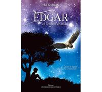 Edgar et l'enfant chaman: Quand la logique laisse place à l'irrationnel