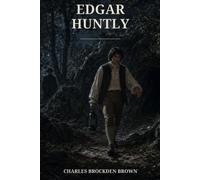 Edgar Huntly: A Gothic Novel of Sleepwalking and the American Wilderness