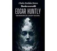 Edgar Huntly Or Memoirs Of A Sleep-walker