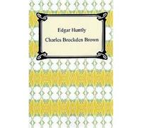 Edgar Huntly, or Memoirs of a Sleep-walker Charles Brock Brown (Auteur)
