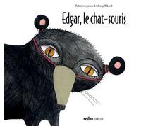 Edgar Le Chat-Souris - Fabienne Jonca - Epsilon Multimedia - cartonné - Album jeunesse dès 6 ans