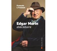 Edgar Morin, abécédaire - François L'Yvonnet - Descartes Et Cie - broché - Essai