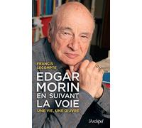 Edgar Morin, en suivant la voie