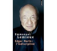 Edgar Morin : L'indiscipliné